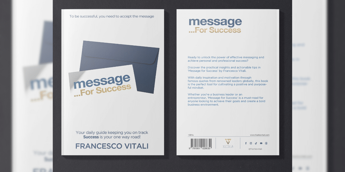 Francesco Vitali: Mastering Success! Insights and Motivation from his latest best-selling book "Message For Success."
