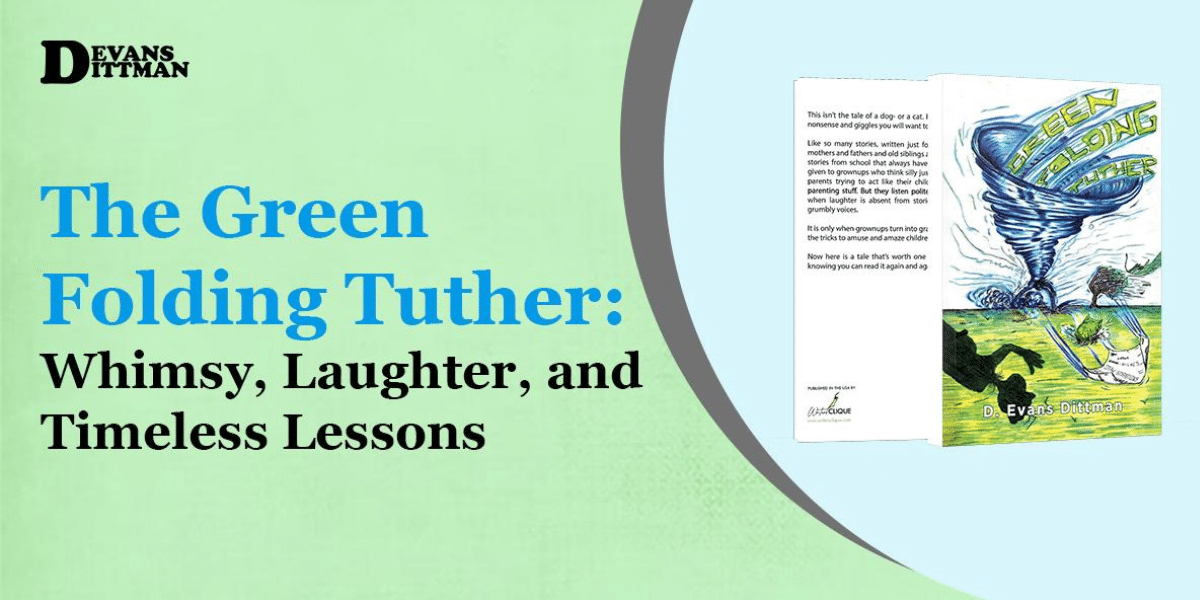 The Green Folding Tuther- Whimsy, Laughter, and Timeless Lessons