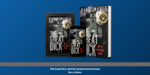Barry Maher's The Great Dick Crashes Literary Satire Into Occult Horror With Glorious Bad Intentions