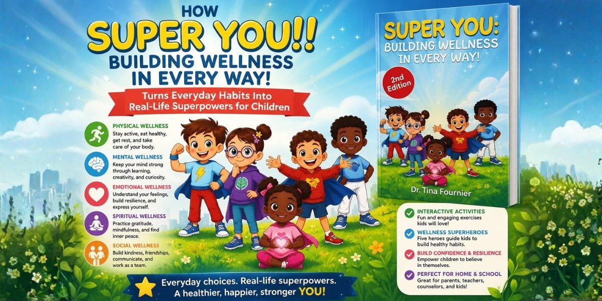 How “Super You!! Building Wellness in Every Way!” Turns Everyday Habits Into Real-Life Superpowers for Children