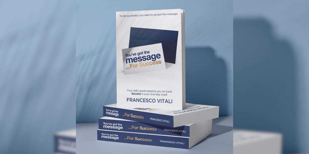 Francesco Vitali: Mastering Success! Insights and Motivation from his latest best-selling book "Message For Success."